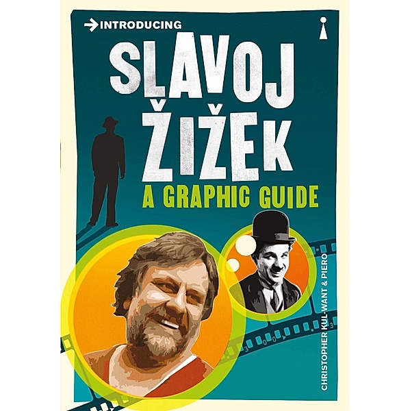 Introducing Slavoj Zizek / Graphic Guides Bd.0, Christopher Kul-Want