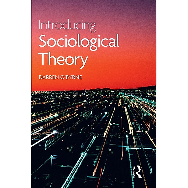 Introducing Sociological Theory, Darren O'Byrne