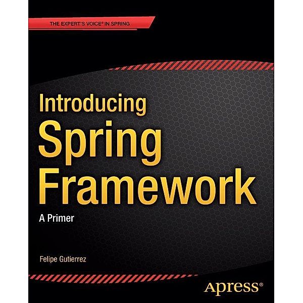 Introducing Spring Framework, Felipe Gutierrez