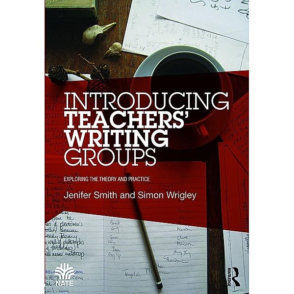 Introducing Teachers' Writing Groups, Jenifer Smith, Simon Wrigley