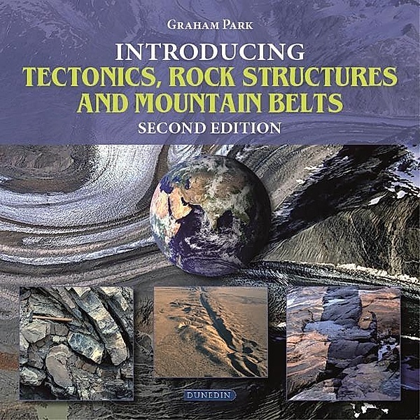 Introducing Tectonics, Rock Structures and Mountain Belts, Graham Park