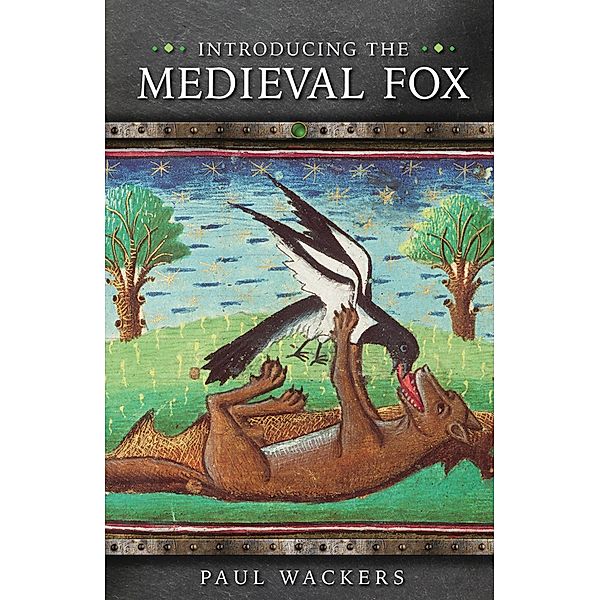 Introducing the Medieval Fox / Medieval Animals, Paul Wackers