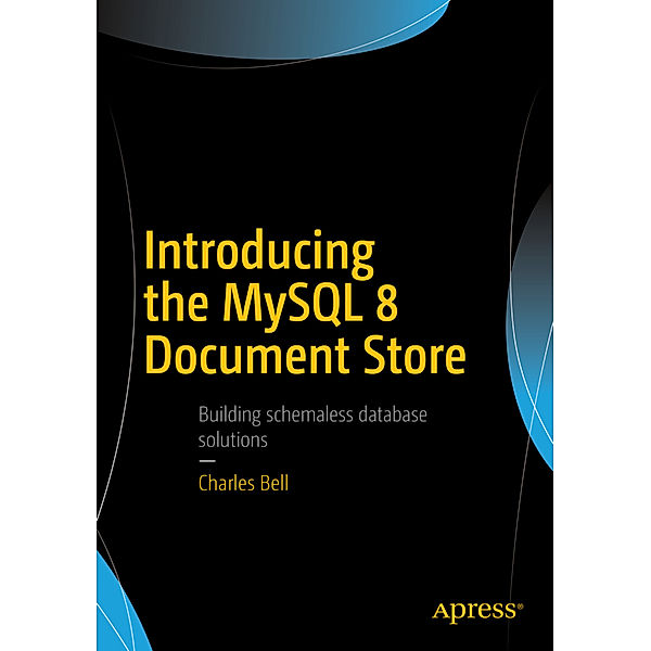 Introducing the MySQL 8 Document Store, Charles Bell