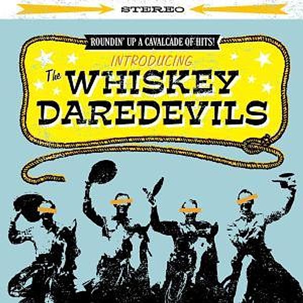 Introducing The Whiskey Daredevils, Whiskey Daredevils