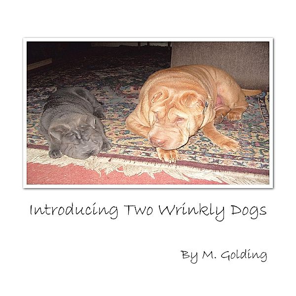 Introducing Two Wrinkly Dogs, M. Golding