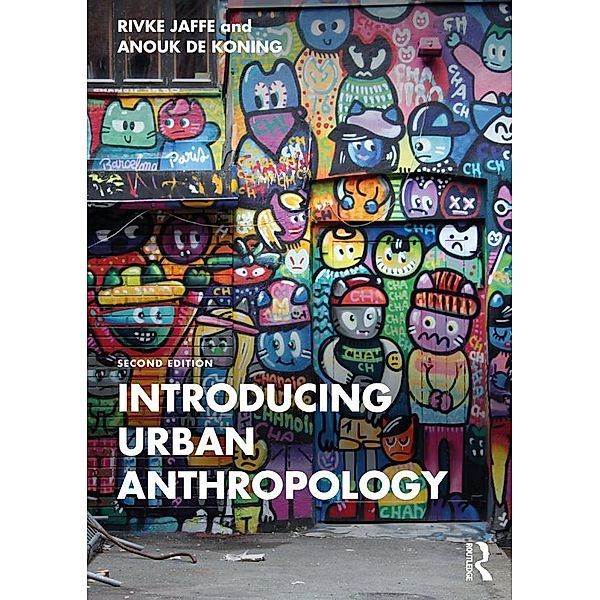 Introducing Urban Anthropology, Rivke Jaffe, Anouk De Koning