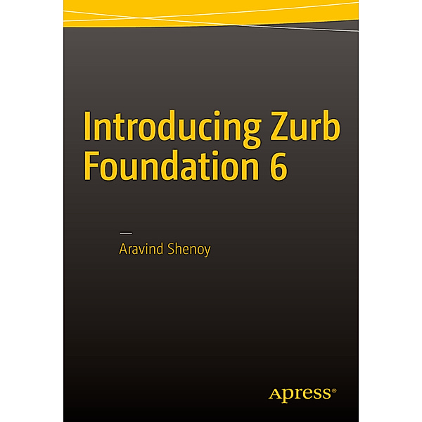 Introducing Zurb Foundation 6, Aravind Shenoy