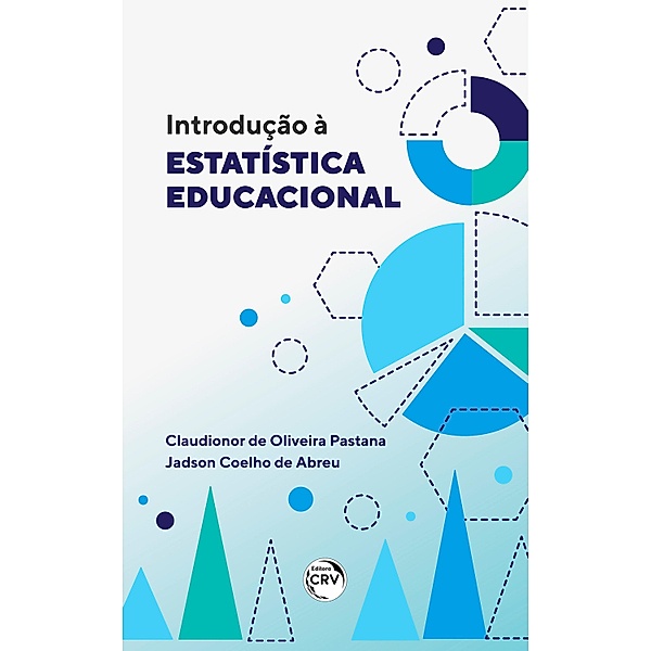 Introdução à Estatística Educacional, Claudionor de Oliveira Pastana, Jadson Coelho de Abreu