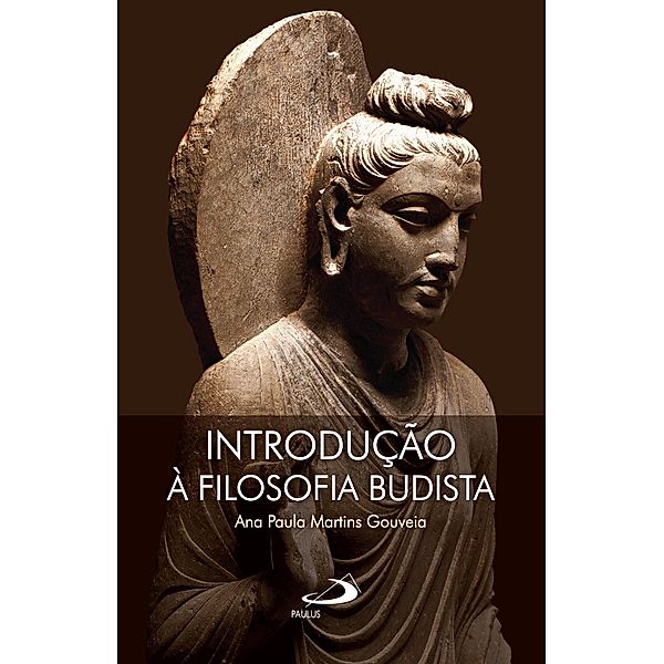 Introdução à Filosofia Budista, Ana Paula Gouveia