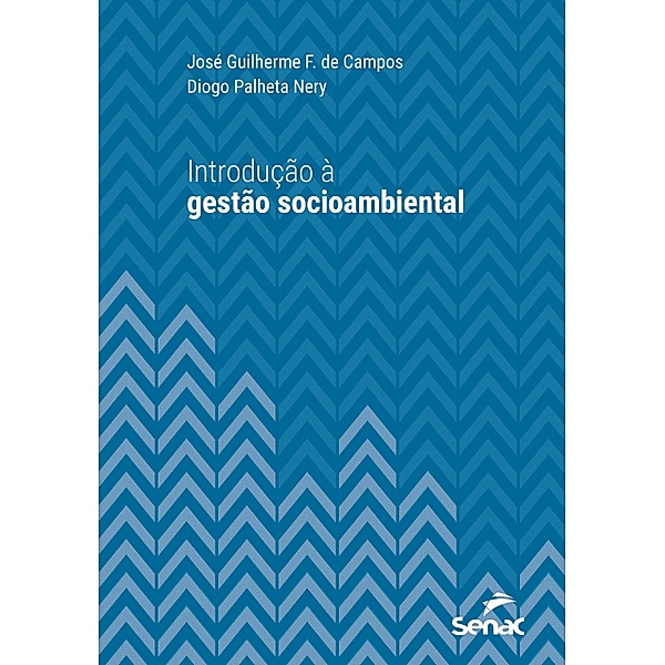 Introdução à gestão socioambiental / Série Universitária, José Guilherme F. de Campos, Diogo Palheta Nery