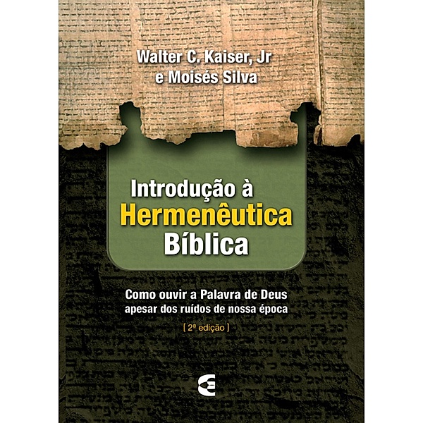 Introdução à hermenêutica bíblica, Walter C. Kaiser, Moisés Silva