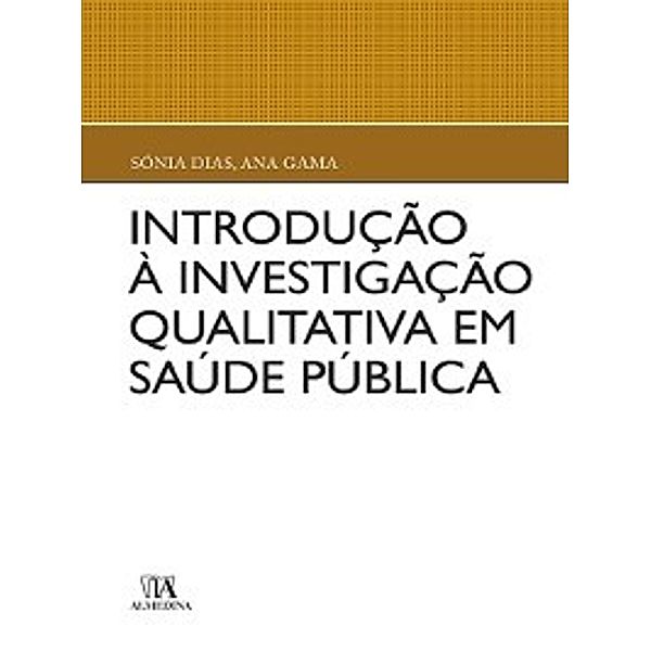 Introdução à Investigação Qualitativa em Saúde Pública, Ana;Dias, Sónia Gama