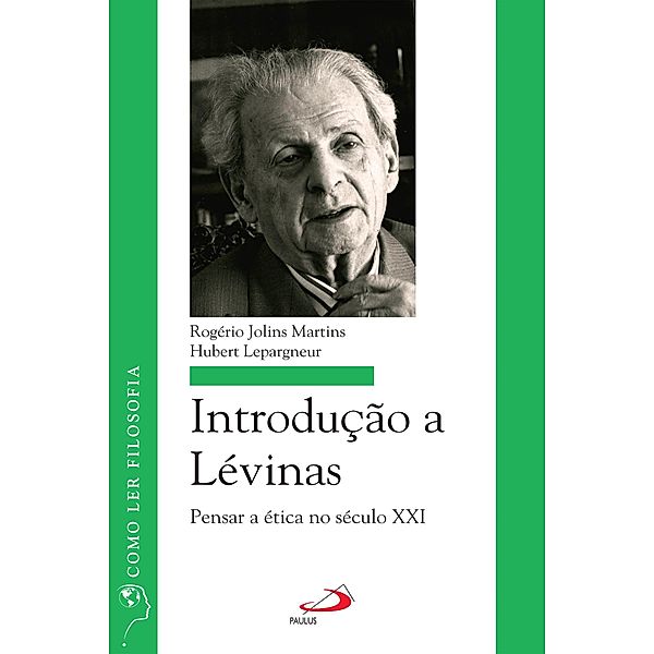 Introdução a Lévinas / Como ler filosofia, Hubert Lepargneur, Rogério Jolins Martins