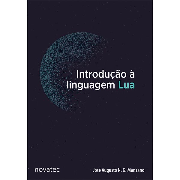 Introdução à linguagem Lua, José Augusto N. G. Manzano