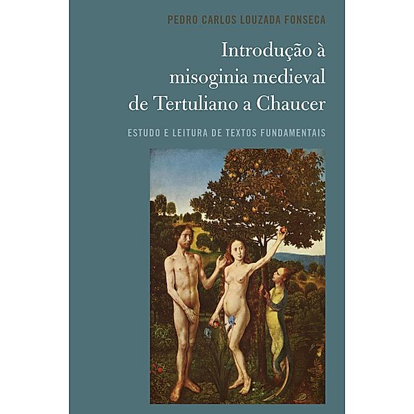 Introdução à misoginia medieval de Tertuliano a Chaucer, Pedro Carlos Louzada Fonseca