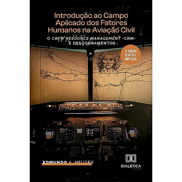 Introdução ao Campo Aplicado dos Fatores Humanos na Aviação Civil, Edmundo A. Heuser