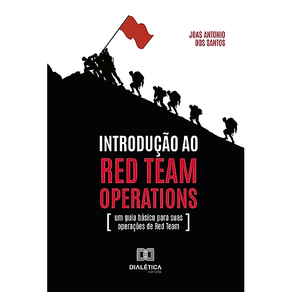 Introdução ao Red Team Operations, Joas Antonio dos Santos