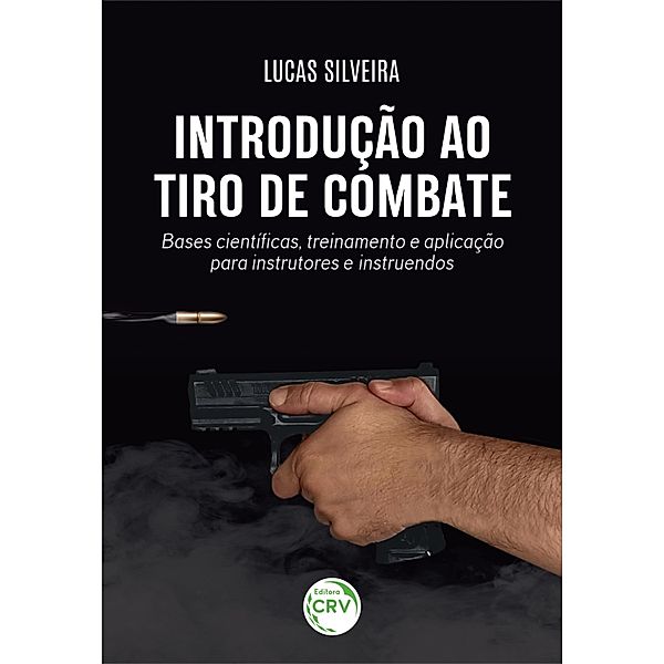 Introdução ao tiro de combate, Lucas Martins da Silveira