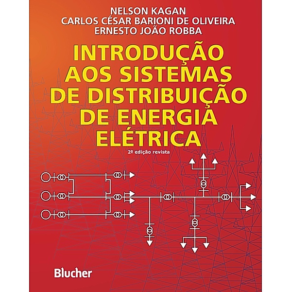 Introdução aos Sistemas de Distribuição de Energia Elétrica, Nelson Kagan, Carlos César Barioni de Oliveira, Ernesto João Robba