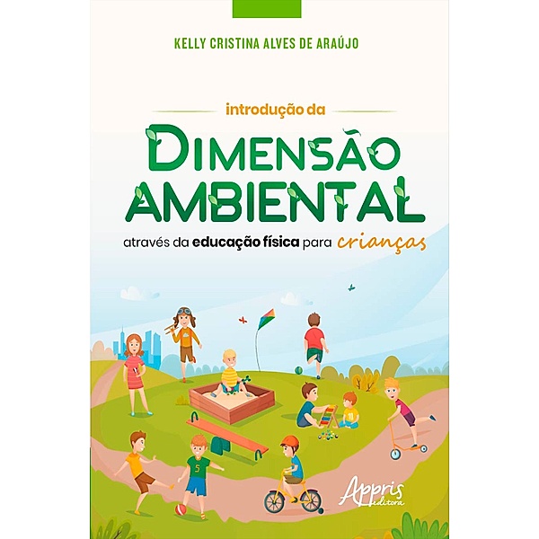 Introdução da Dimensão Ambiental através da Educação Física para Crianças, Kelly Cristina Alves de Araújo