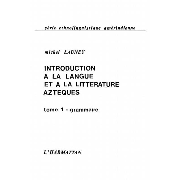 Introduction a la langue et a la litterature azteques, Michel Launay