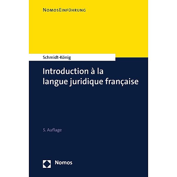 Introduction à la langue juridique française / NomosEinführung, Christine Schmidt-König