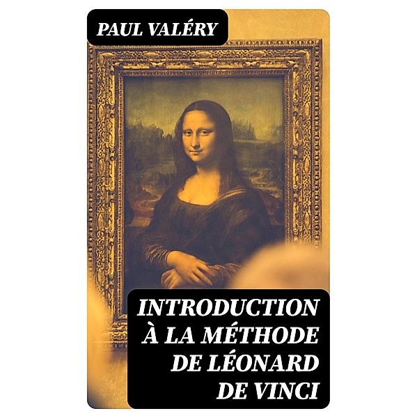 Introduction à la méthode de Léonard de Vinci, Paul Valéry