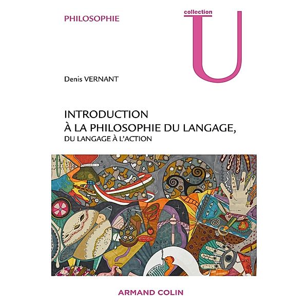 Introduction à la philosophie contemporaine du langage / Collection U, Denis Vernant