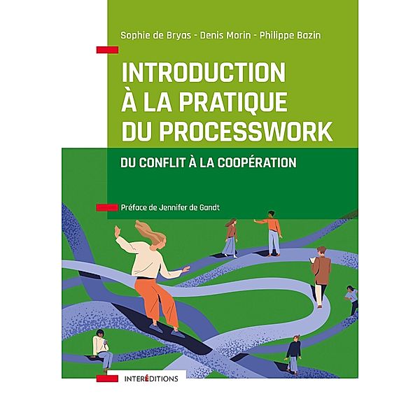 Introduction à la pratique du Processwork / Accompagnement et Coaching, Sophie de Bryas, Denis Morin, Philippe Bazin
