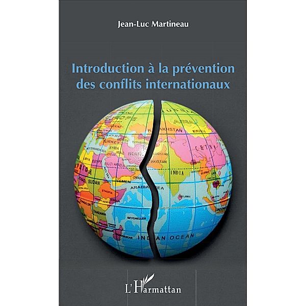 Introduction a la prevention des conflits internationaux, Martineau Jean-Luc Martineau