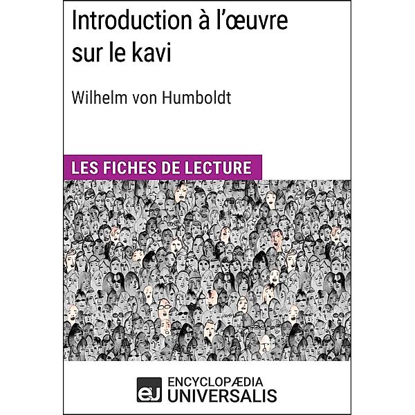 Introduction à l'oeuvre sur le kavi de Wilhelm von Humboldt, Encyclopaedia Universalis