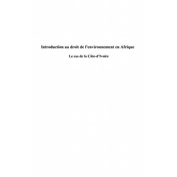 Introduction au droit de l'environnement en afrique - le cas / Hors-collection, Gnangui Adon