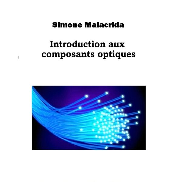 Introduction aux composants optiques, Simone Malacrida