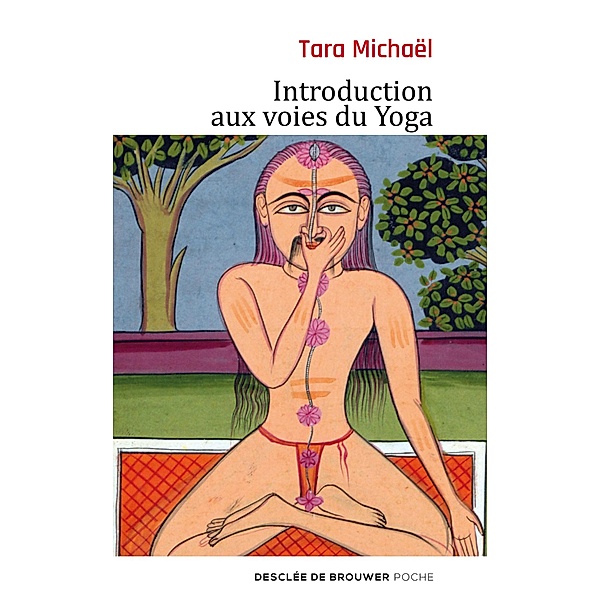 Introduction aux voies du Yoga / Poche, Tara Michaël