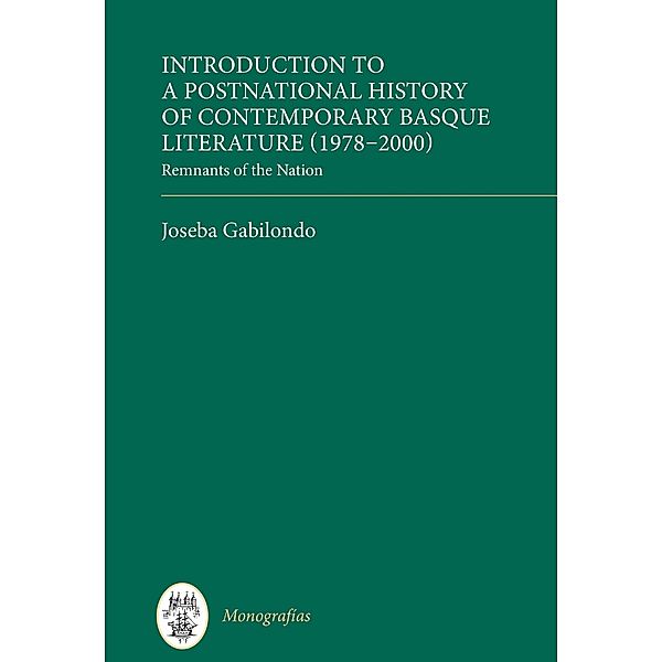 Introduction to a Postnational History of Contemporary Basque Literature (1978-2000) / Monografías A Bd.382, Joseba Gabilondo