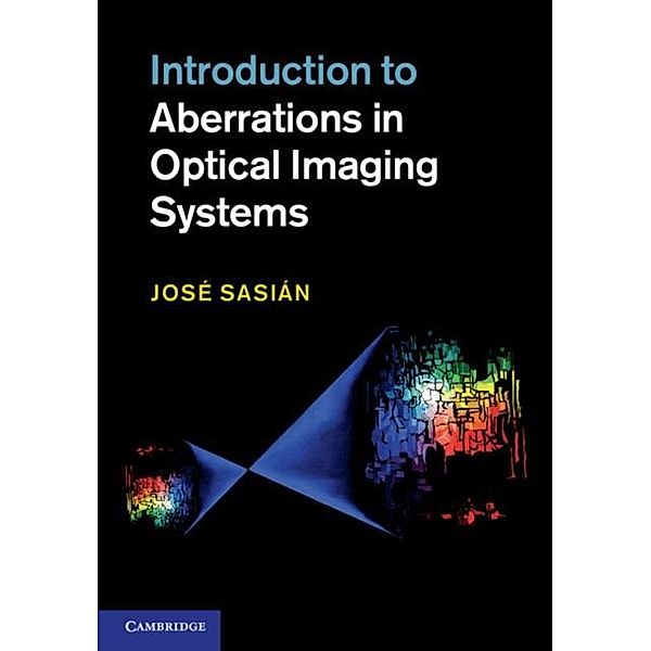 Introduction to Aberrations in Optical Imaging Systems, Jose Sasian