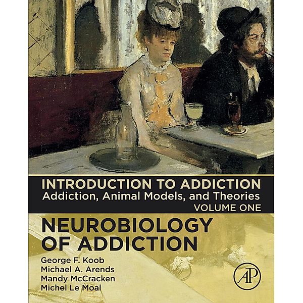 Introduction to Addiction, George F. Koob, Michael A. Arends, Mandy Mccracken, Michel Le Moal