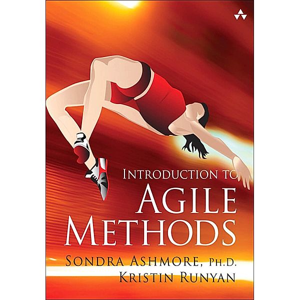 Introduction to Agile Methods, Ashmore Sondra Ph. D., Runyan Kristin