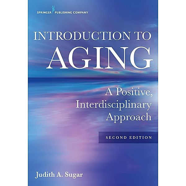 Introduction to Aging, Judith A. Sugar