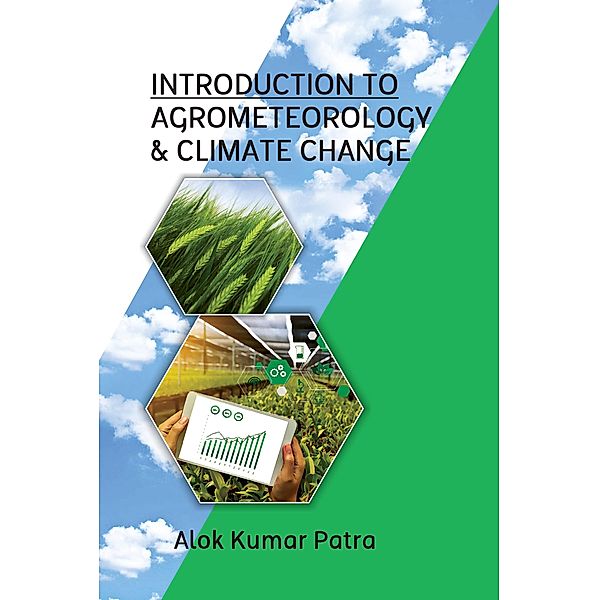 Introduction to Agrometeorology and Climate Change, Alok Kumar Patra