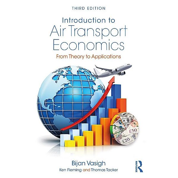 Introduction to Air Transport Economics, Bijan Vasigh, Ken Fleming, Thomas Tacker