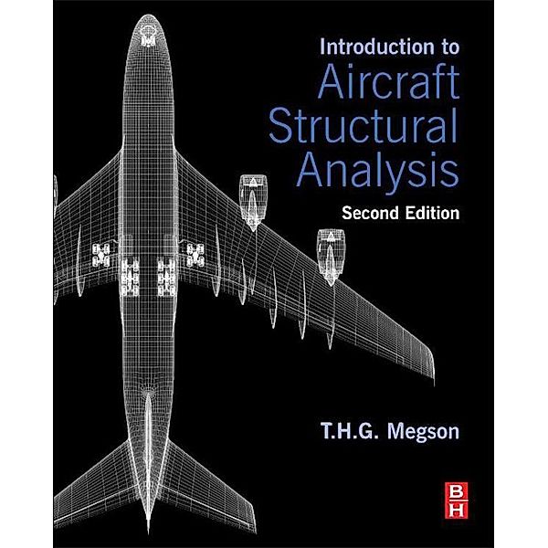 Introduction to Aircraft Structural Analysis, T. H. G. Megson