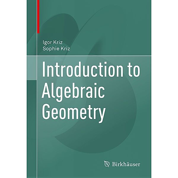 Introduction to Algebraic Geometry, Igor Kriz, Sophie Kriz