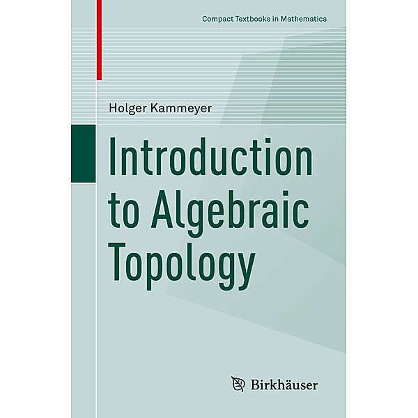 Introduction to Algebraic Topology, Holger Kammeyer