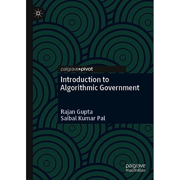 Introduction to Algorithmic Government / Progress in Mathematics, Rajan Gupta, Saibal Kumar Pal