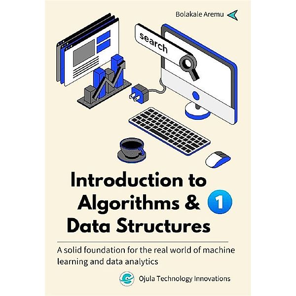 Introduction to Algorithms and Data Structures, Bolakale Aremu