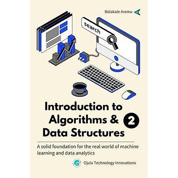 Introduction to Algorithms & Data Structures 2 / Introduction to Algorithms & Data Structures Bd.2, Bolakale Aremu
