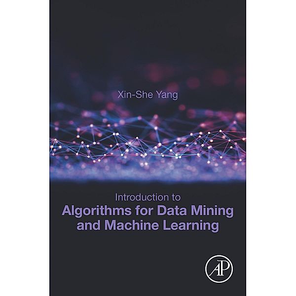 Introduction to Algorithms for Data Mining and Machine Learning, Xin-She Yang