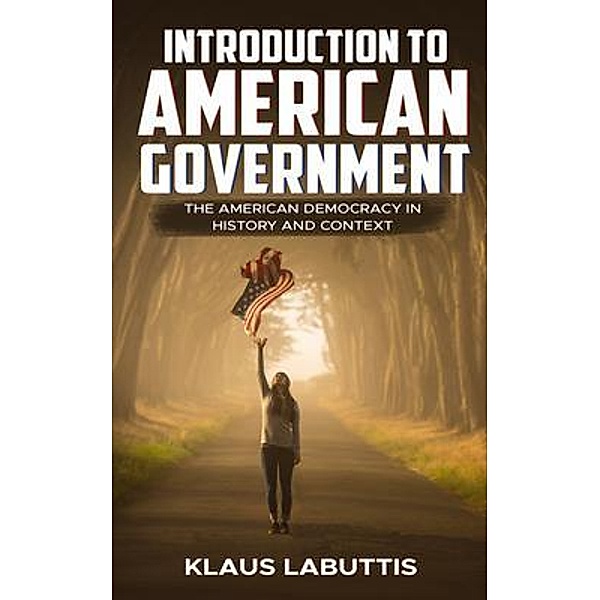 Introduction To American Government, Klaus Labuttis