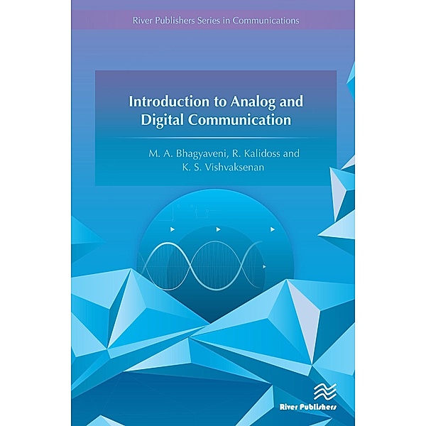 Introduction to Analog and Digital Communication, M. A. Bhagyaveni, R. Kalidoss, K. S. Vishvaksenan